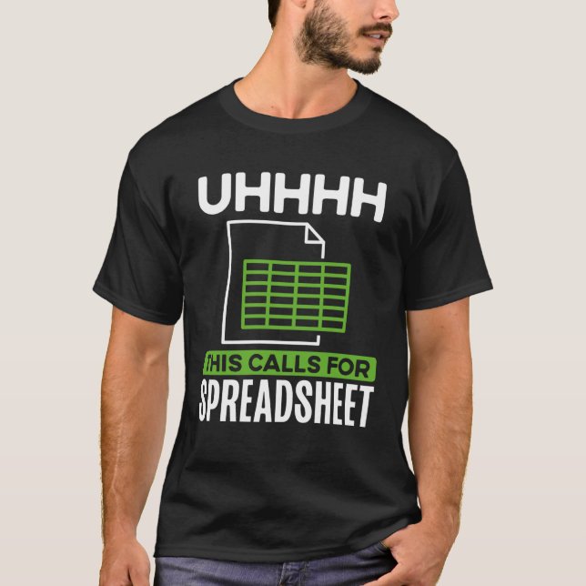 Backprint Uhhhh This Calls For A Spreadsheet Accou T-Shirt (Front)