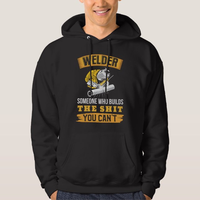 Backprint Welder someone who builds the things you Hoodie (Front)