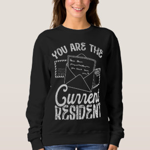 Backprint You Are The Current Resident Postal Work Sweatshirt