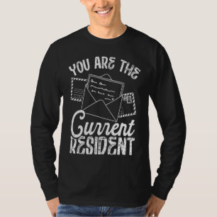 Backprint You Are The Current Resident Postal Work T-Shirt