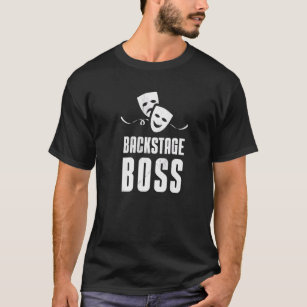 Backstage Boss Theatre Stagehand Stage Crew   T-Shirt