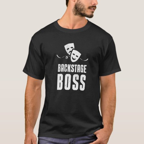 Backstage Boss Theatre Stagehand Stage Crew   T_Shirt