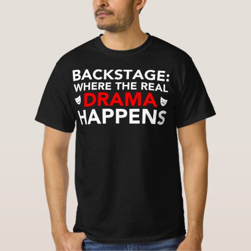 Backstage Where The Real Drama Happens Stage Crew T_Shirt