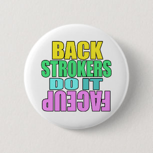 Backstrokers do it face up pinback button