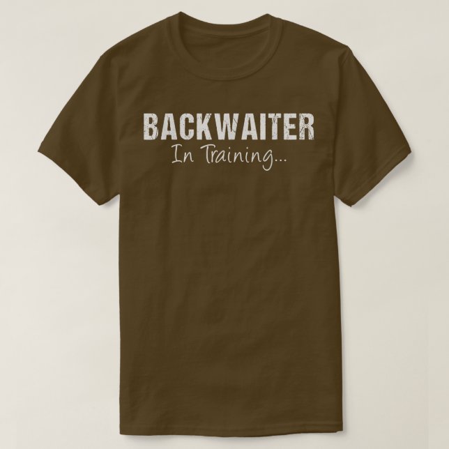 BACKWAITER In Training Funny Job Name Future  T-Shirt (Design Front)