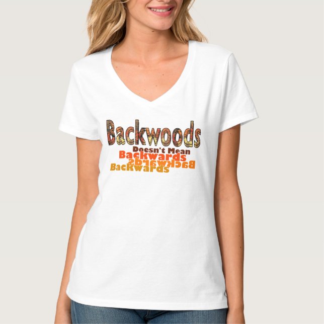 Backwoods Doesn’t Mean Backwards T-Shirt (Front)