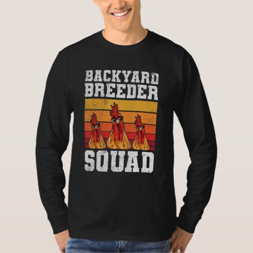 Backyard breeder Squad for a Chicken breeder T_Shirt