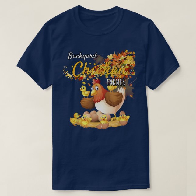 Backyard Chicken Farmer Saying Sarcastic  T-Shirt (Design Front)