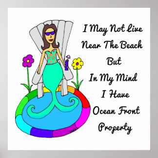 Backyard Mermaid "I May Not Live At The Beach..." Poster