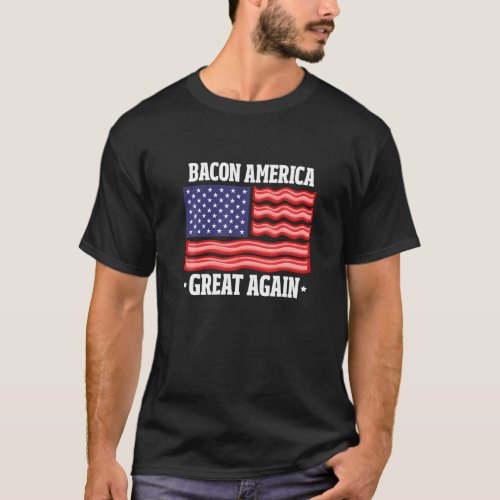 Bacon America Great Again Funny American Flag Baco T_Shirt