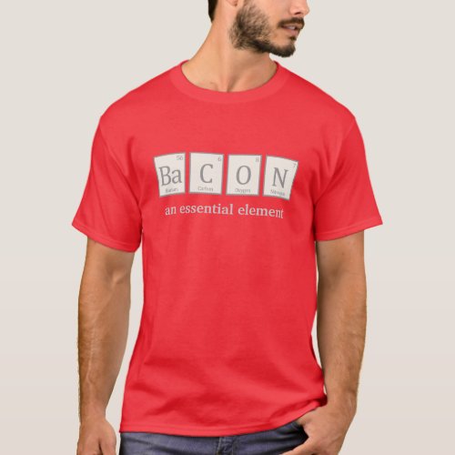 Bacon an essential element T_Shirt