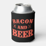 Bacon And Beer Can Cooler at Zazzle