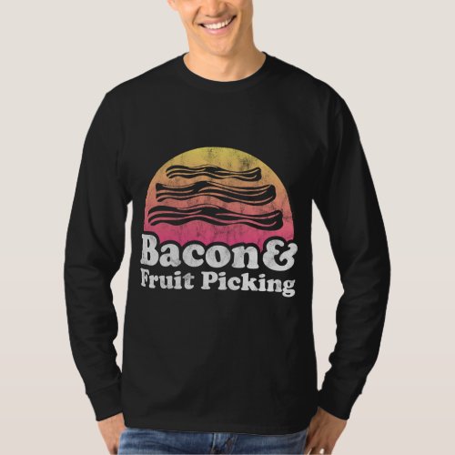 Bacon and Fruit Picking T_Shirt