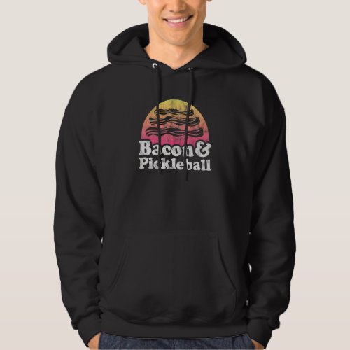 Bacon And Pickleball Hoodie