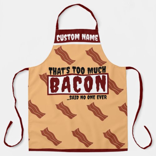 Bacon Aprons Thats Too Much Bacon Noone Said Ever Apron
