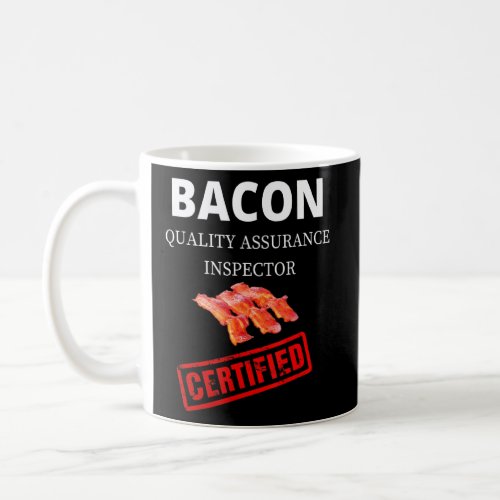 Bacon Assurance Inspector Funny Sarcastic Bacon Qu Coffee Mug