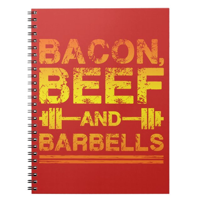 Bacon, Beef, Barbells - Gym Workout Motivational Notebook (Front)
