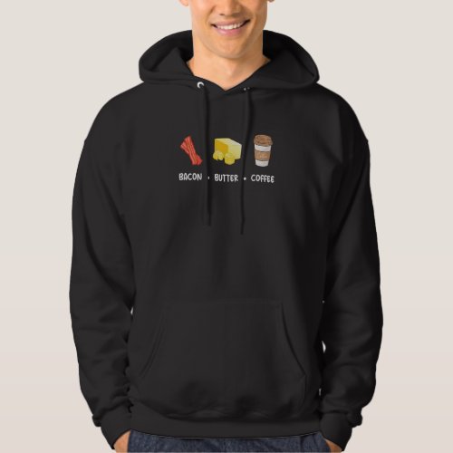 Bacon Butter Coffee Motivate Diet Ketogenic Low Ca Hoodie