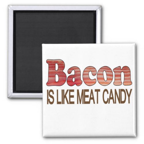 Bacon Candy Magnet