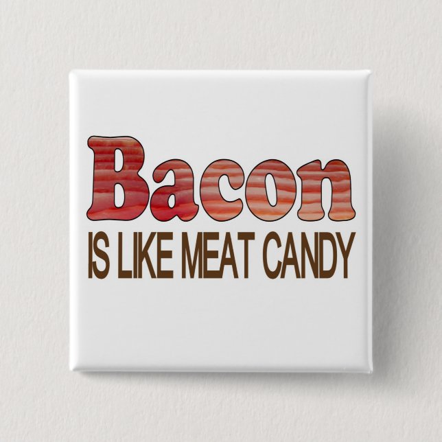Bacon Candy Pinback Button (Front)