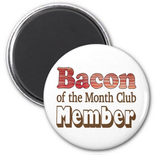 Bacon Club Member Magnet