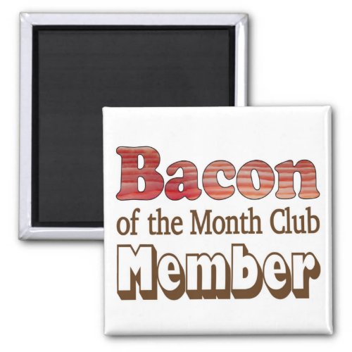Bacon Club Member Magnet