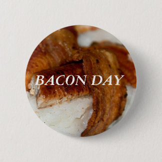 BACON DAY PINBACK BUTTON
