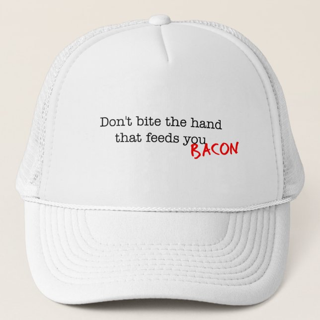 Bacon Don't Bite the Hand Trucker Hat (Front)