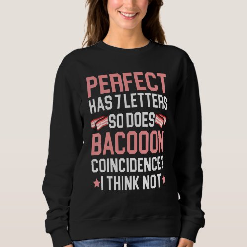 Bacon Eater Meat  Ketogenic Diet Foodie Baconoholi Sweatshirt