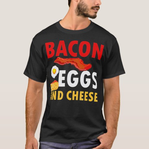 Bacon Egg and Cheese Tshirt For Keto Diet 
