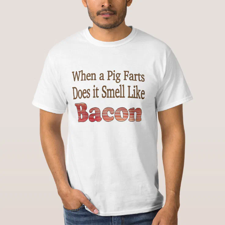 Bacon Fart Tshirt | Zazzle