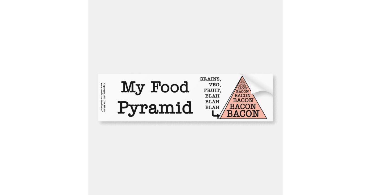 Bacon Food Pyramid Bumper Sticker Zazzle