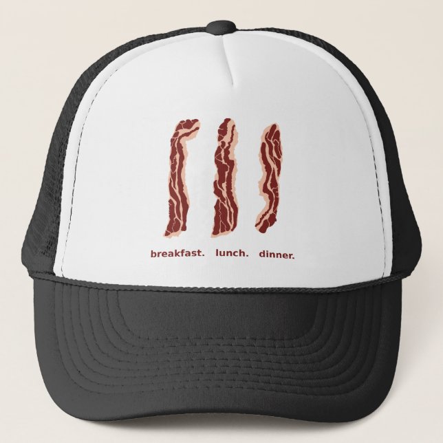 Bacon for Breakfast, Lunch and Dinner Hat (Front)