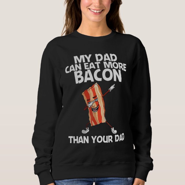 Bacon For Men Women Bacon Strips Foodie _3 Sweatshirt (Front)