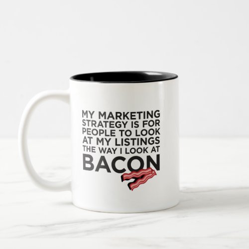Bacon Funny Real Estate Quote Two_Tone Coffee Mug