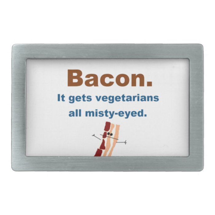 Bacon gets vegetarians misty eyed rectangular belt buckles