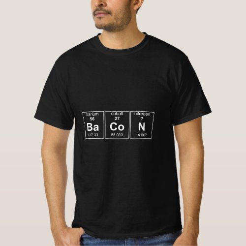 Bacon Has Chemistry Funny Periodic Table of Elemen T_Shirt