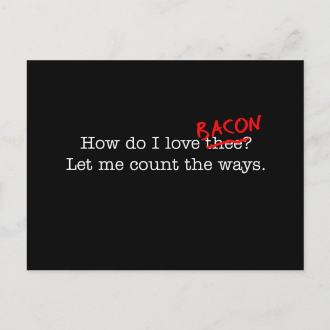 Bacon How Do I Love Thee Postcard (Front)