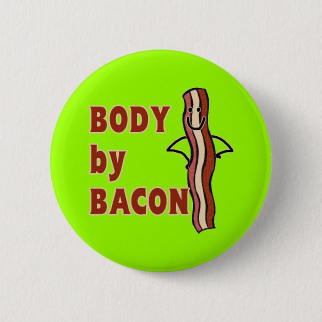 BACON Humor Body By Bacon Button (Front)