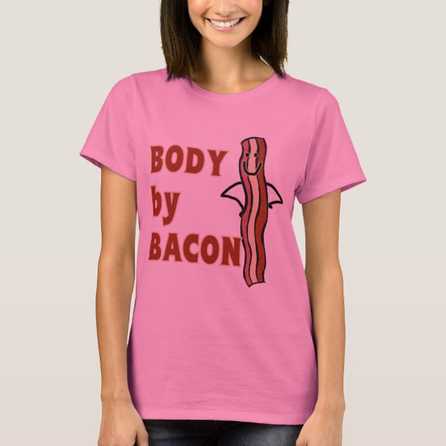 BACON Humor Body By Bacon T-Shirt (Front)