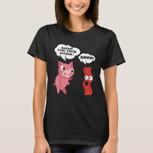 Bacon I Am Your Father Nooo T-Shirt