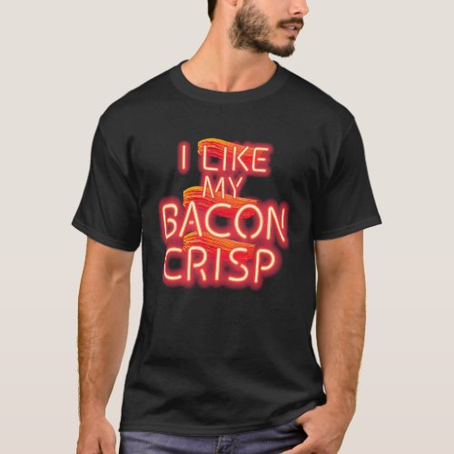 Bacon  I Like My Bacon Crisp T_Shirt