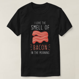 Bacon I love the smell of Bacon T-Shirt
