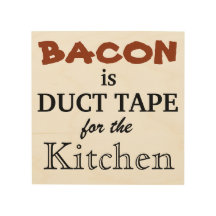 Bacon is Duct Tape for the kitchen
