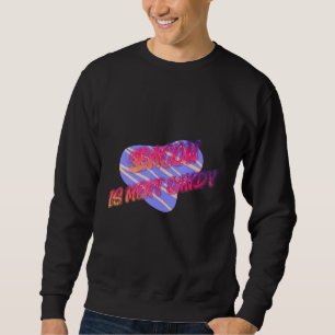 Bacon Is Meat Candy Funny Sweatshirt