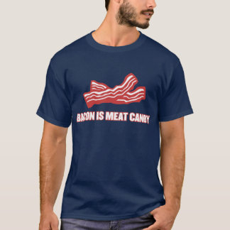 Bacon is meat candy T-Shirt