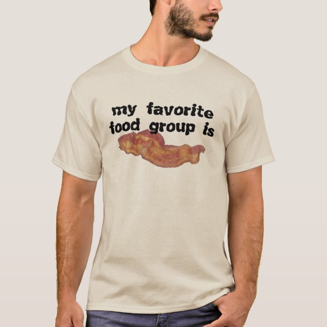 Bacon is my Favorite Food Group T-shirt (Front)