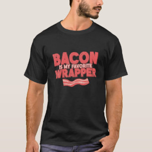 Bacon Is My Favorite Wrapper Pig Meat Lover T-Shirt
