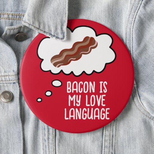 Bacon is My Love Language Funny Button