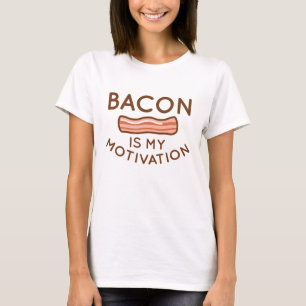 Bacon Is My Motivation T-Shirt